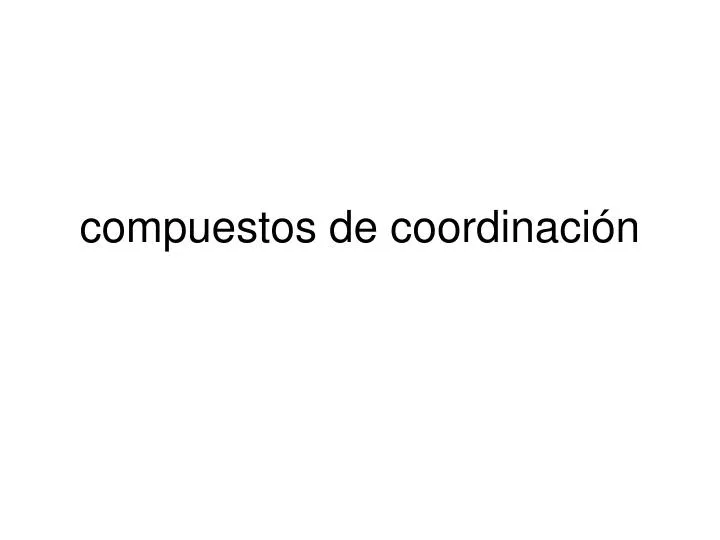 compuestos de coordinaci n