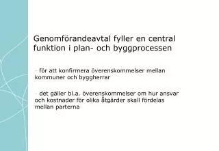 genomf randeavtal fyller en central funktion i plan och byggprocessen