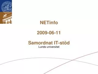 netinfo 2009 06 11 samordnat it st d lunds universitet