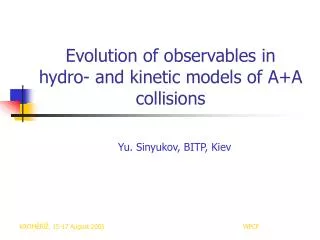 Evolution of observables in hydro- and kinetic models of A+A collisions