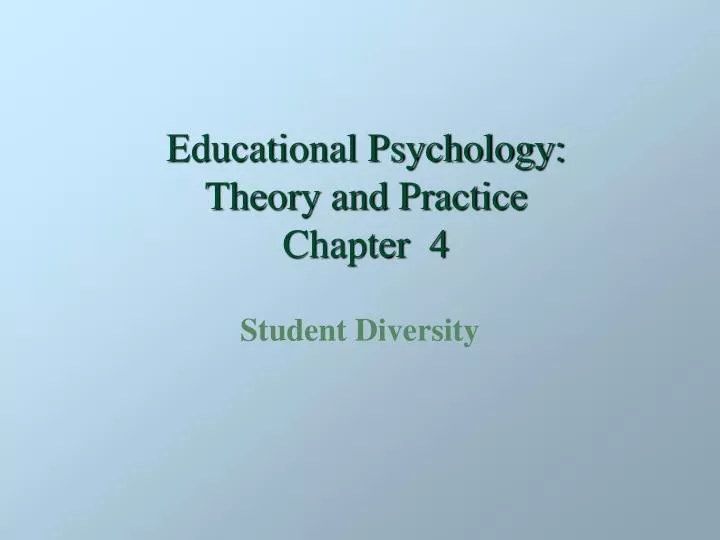 educational psychology theory and practice chapter 4