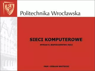 sieci komputerowe wyk ad 8 bezpiecze stwo sieci