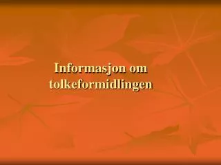 Informasjon om tolkeformidlingen