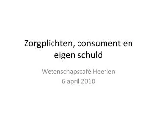 zorgplichten consument en eigen schuld