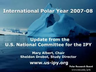 Update from the U.S. National Committee for the IPY Mary Albert, Chair