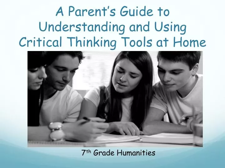 a parent s guide to understanding and using critical thinking tools at home