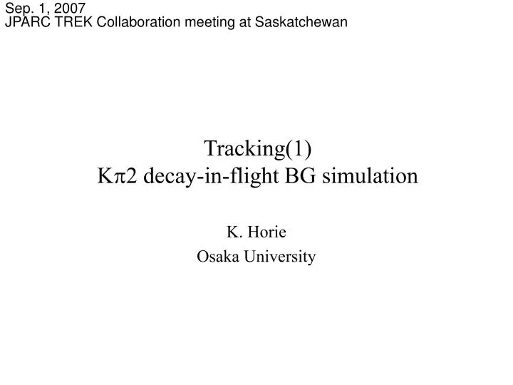 tracking 1 k p 2 decay in flight bg simulation