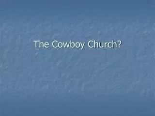 The Cowboy Church?