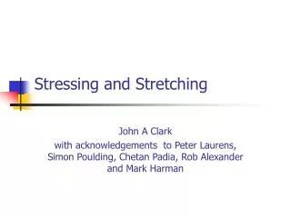 Stressing and Stretching
