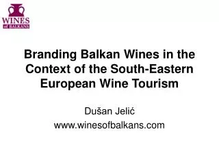 Branding Balkan Wines in the Context of the South-Eastern European Wine Tourism