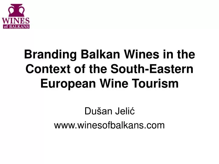 branding balkan wines in the context of the south eastern european wine tourism