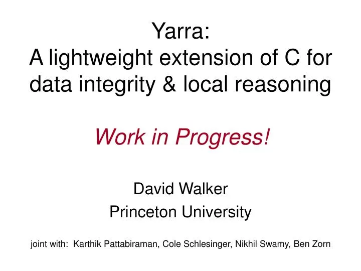 yarra a lightweight extension of c for data integrity local reasoning work in progress