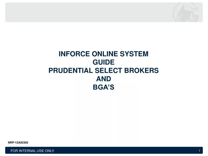 inforce online system guide prudential select brokers and bga s