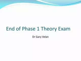 End of Phase 1 Theory Exam