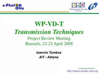 WP-VD-T Transmission Techniques Project Review Meeting Brussels, 22-23 April 2008