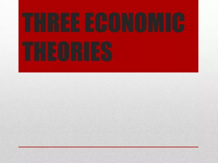 three economic theories