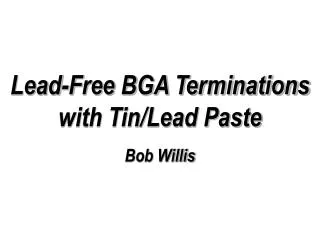 Lead-Free BGA Terminations with Tin/Lead Paste