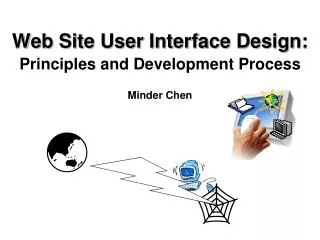 Web Site User Interface Design: Principles and Development Process Minder Chen