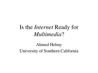Is the Internet Ready for Multimedia ?