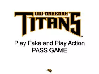 Play Fake and Play Action PASS GAME