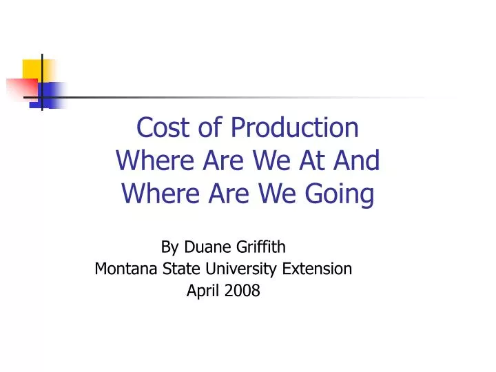 cost of production where are we at and where are we going