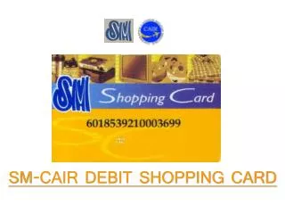 SM-CAIR DEBIT SHOPPING CARD