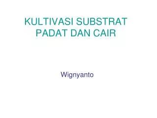 kultivasi substrat padat dan cair