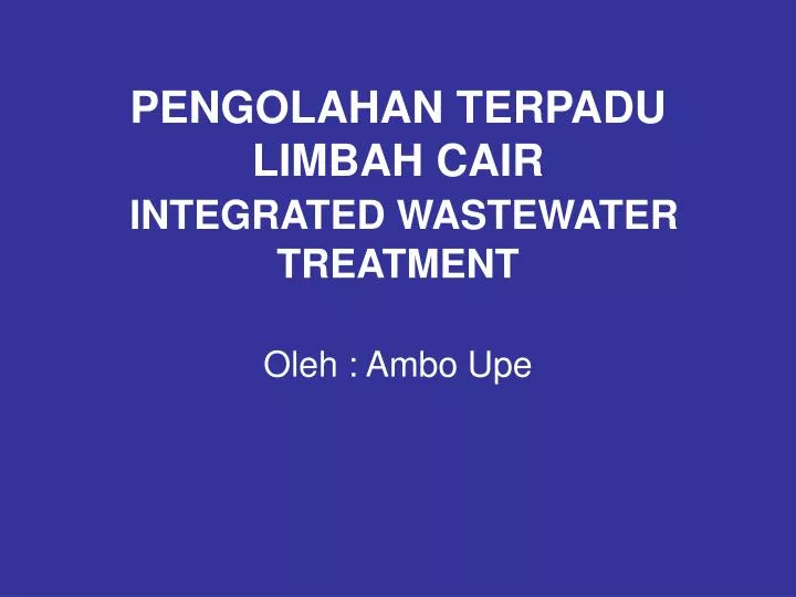 pengolahan terpadu limbah cair integrated wastewater treatment