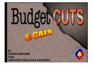 By KORINA IBRAHIM CAIS UNIVERSITI MALAYSIA SARAWAK