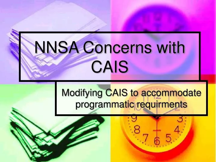 nnsa concerns with cais