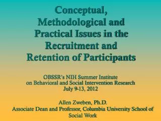 Conceptual, Methodological and Practical Issues in the Recruitment and Retention of Participants