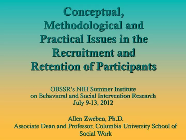 conceptual methodological and practical issues in the recruitment and retention of participants