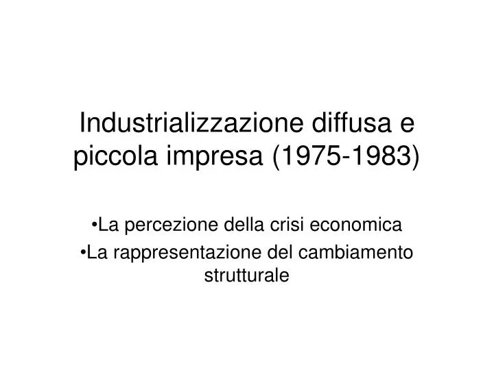 industrializzazione diffusa e piccola impresa 1975 1983