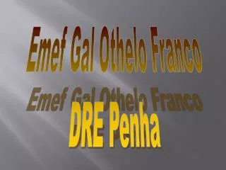 Emef Gal Othelo Franco DRE Penha