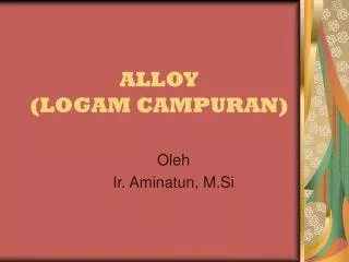 alloy logam campuran