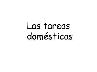 las tareas dom sticas