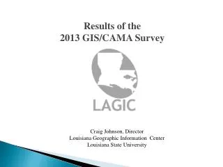 Results of the 2013 GIS/CAMA Survey