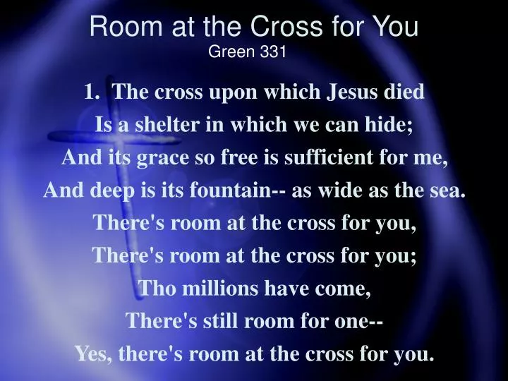 room at the cross for you