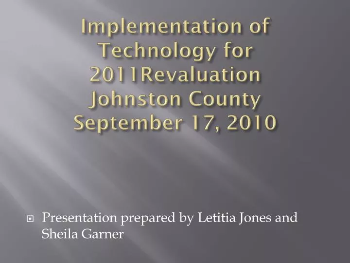 implementation of technology for 2011revaluation johnston county september 17 2010