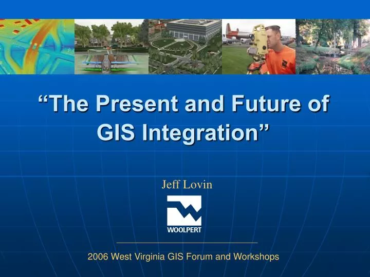 the present and future of gis integration
