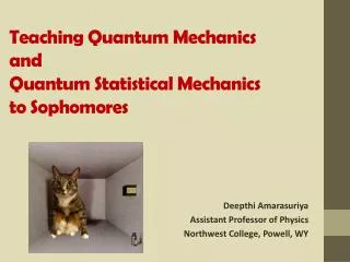 Teaching Quantum Mechanics and Quantum Statistical Mechanics to Sophomores