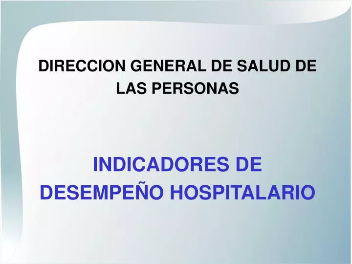 direccion general de salud de las personas indicadores de desempe o hospitalario