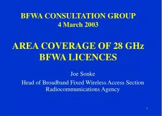 BFWA CONSULTATION GROUP 4 March 2003 AREA COVERAGE OF 28 GHz BFWA LICENCES