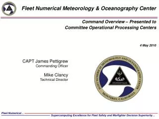 CAPT James Pettigrew Commanding Officer Mike Clancy Technical Director