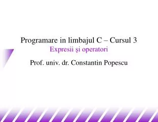 programare in limbajul c cursul 3 expresii i operatori prof univ dr constantin popescu