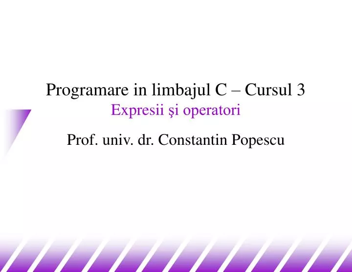 programare in limbajul c cursul 3 expresii i operatori prof univ dr constantin popescu