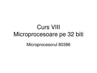 curs viii microprocesoare pe 32 biti
