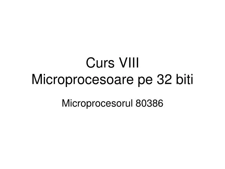 curs viii microprocesoare pe 32 biti