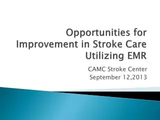 Opportunities for Improvement in Stroke Care Utilizing EMR