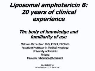 Malcolm Richardson PhD, FIBiol, FRCPath Associate Professor in Medical Mycology
